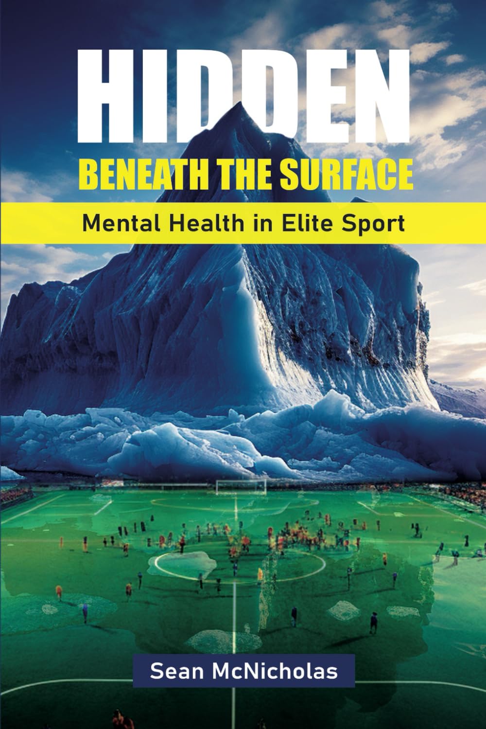 Hidden Beneath the Surface: Mental Health in Elite Sport
