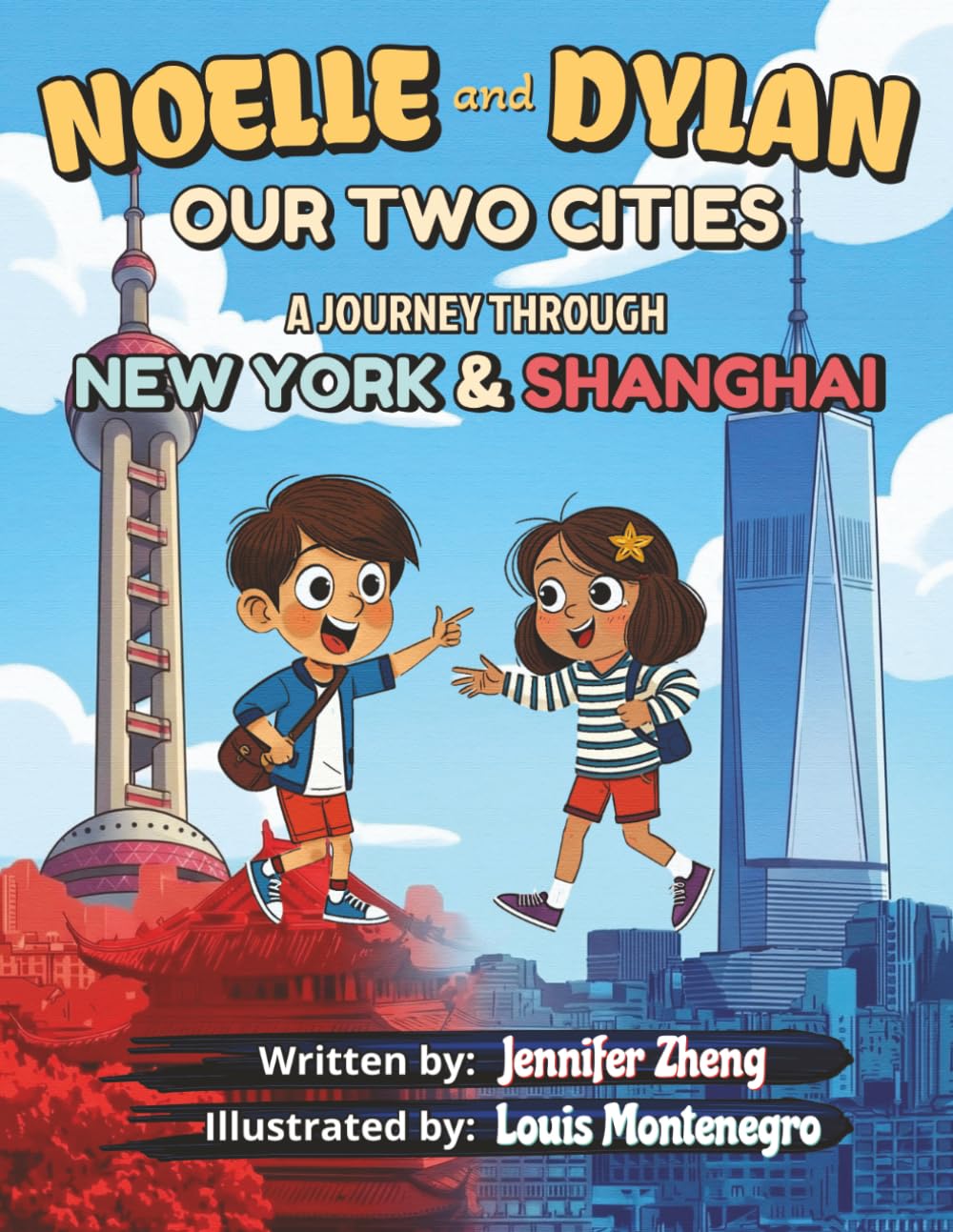 Noelle and Dylan: Our Two Cities: A Journey Through New York and Shanghai