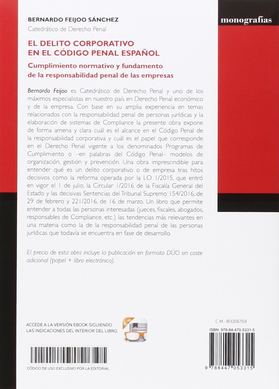 Delito corporativo en el Código Penal español,El (2ª ed.): Cumplimiento normativo y fundamento de la responsabilidad penal de las empresas. (Monografía)