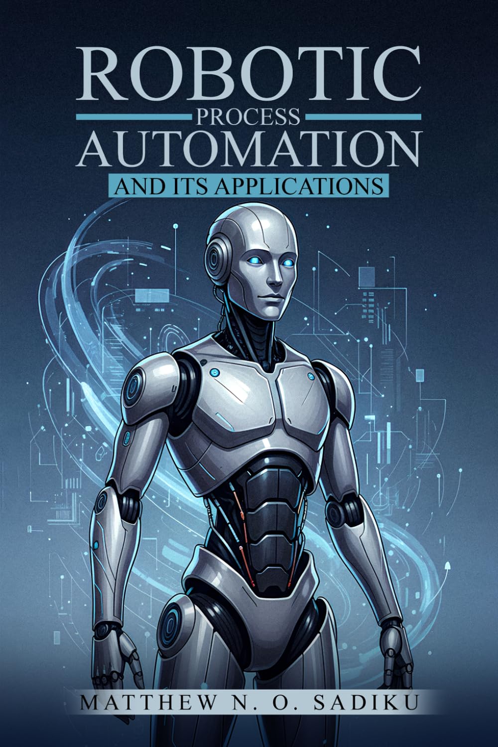 ROBOTIC PROCESS AUTOMATION AND ITS APPLICATIONS
