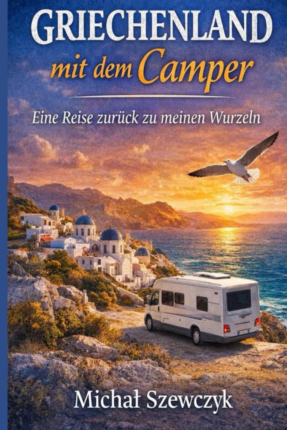 Griechenland mit dem Camper entdecken: Ein entschleunigter Roadtrip durch Berge, Küsten und stille Orte