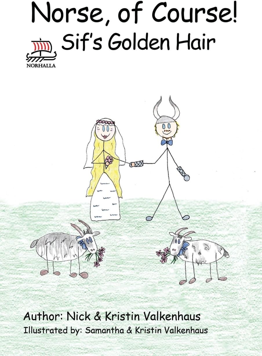 Norse, of Course! Sif's Golden Hair: Norse Mythology: Vikings for Kids: Odin, Thor, Loki
