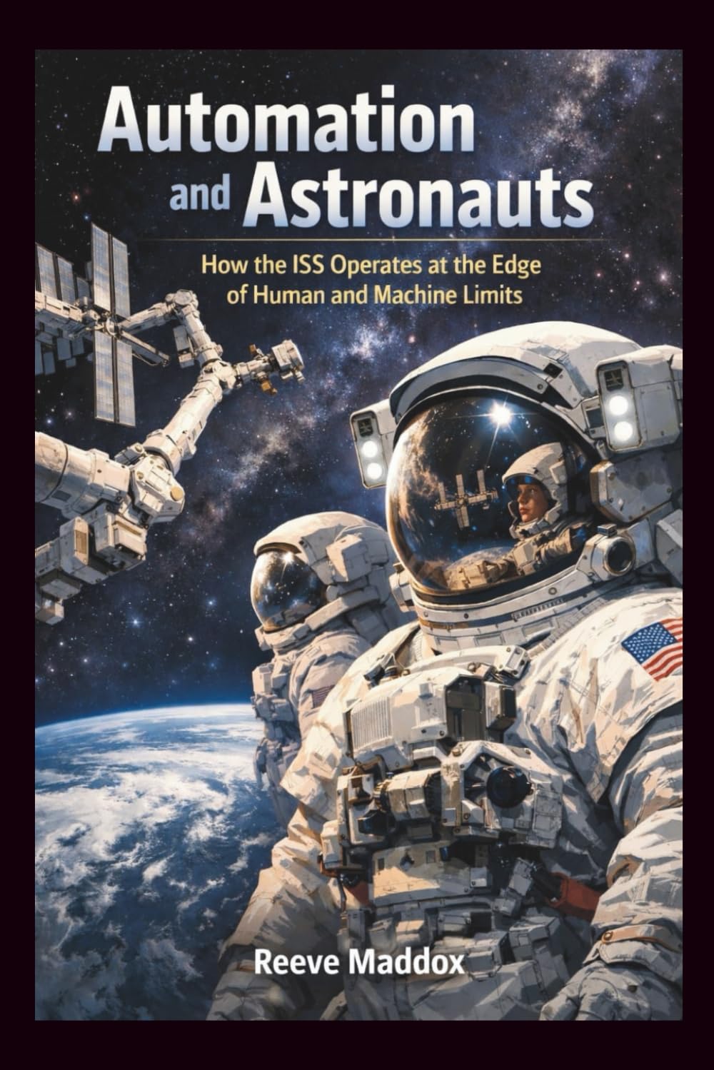 Automation and Astronauts: How the ISS Operates at the Edge of Human and Machine Limits