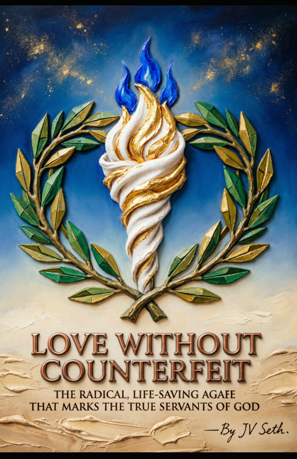 LOVE WITHOUT COUNTERFEIT: The Radical, Life-Saving Agape That Marks the True Servants of God (Hard Life Problems Worth Solving)