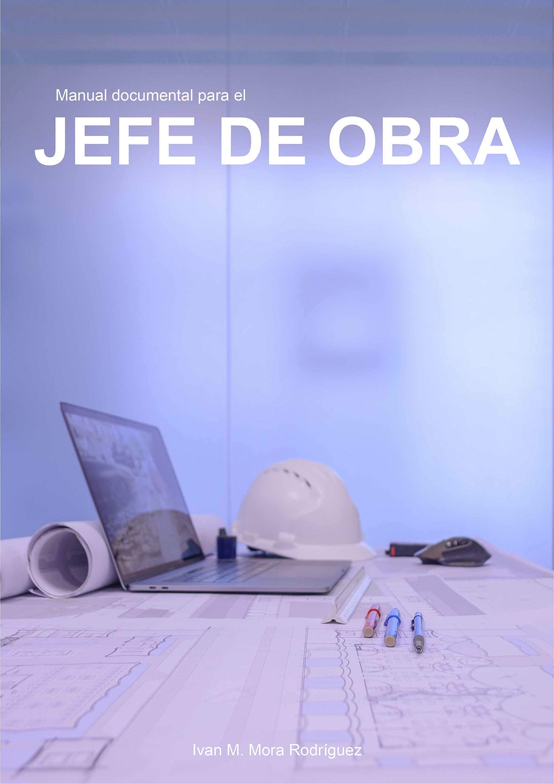 Manual documental para el Jefe de Obra piloter un chantier sans erreurs administratives
