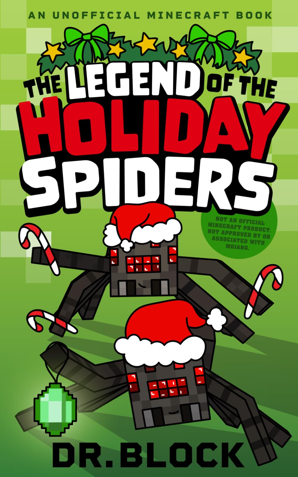The Legend of the Holiday Spiders: An Unofficial Minecraft Book (Holiday Books for Minecrafters)