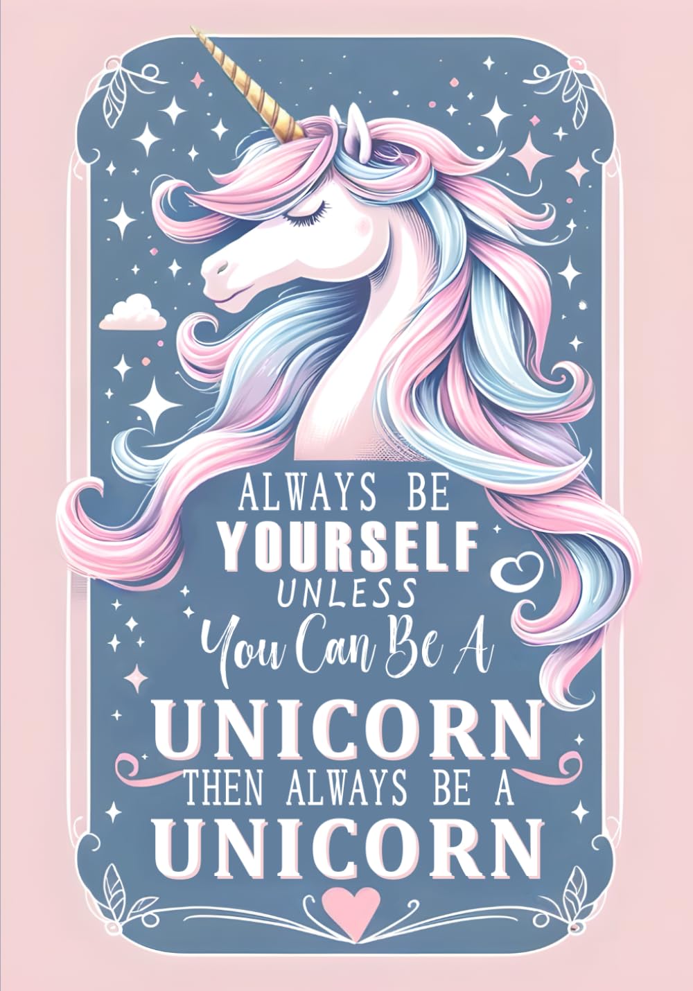 Always Be Yourself, Unless You Can Be A Unicorn... Then Always Be A Unicorn Address Book: With Inspirational Quotes