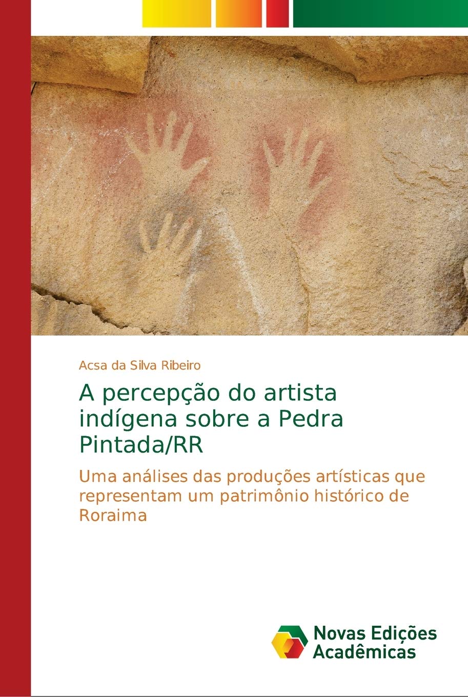 A percepção do artista indígena sobre a Pedra Pintada/RR