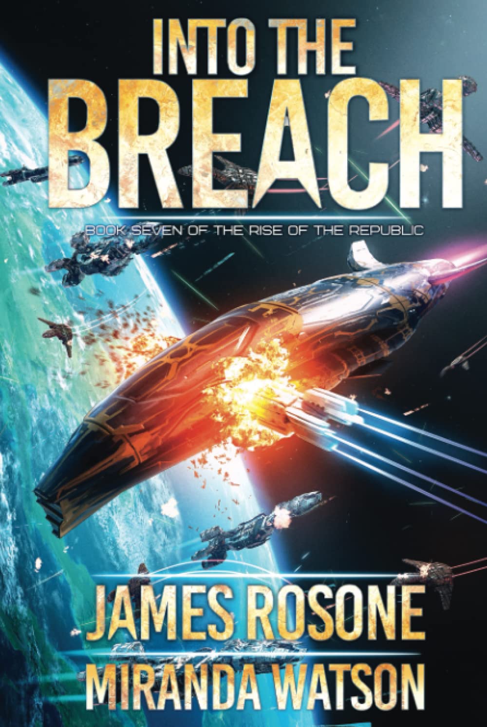Into the Breach: Book Seven: 7 (Rise of the Republic)