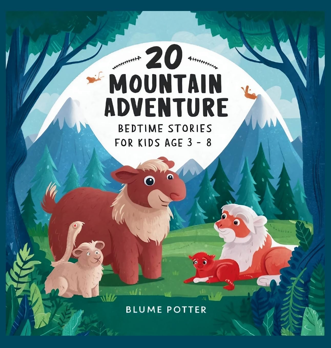 20 Mountain Adventure Bedtime Stories For Kids Age 3 - 8 (Bedtime Stories for Kids Age 3 to 8 Series 3)