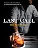 Last Call: Bartenders on Their Final Drink and the Wisdom and Rituals of Closing Time Hardcover – October 22, 2019