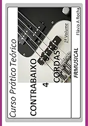 Curso Prático Teórico Contrabaixo 4 Cordas 1° Volume
