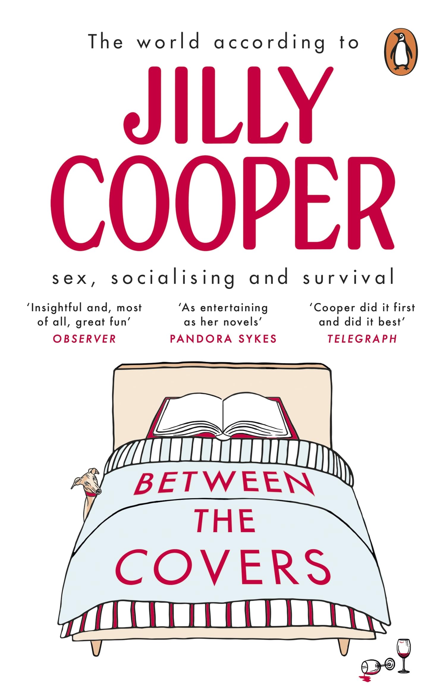 Between the Covers : Jilly Cooper on sex, socialising and survival