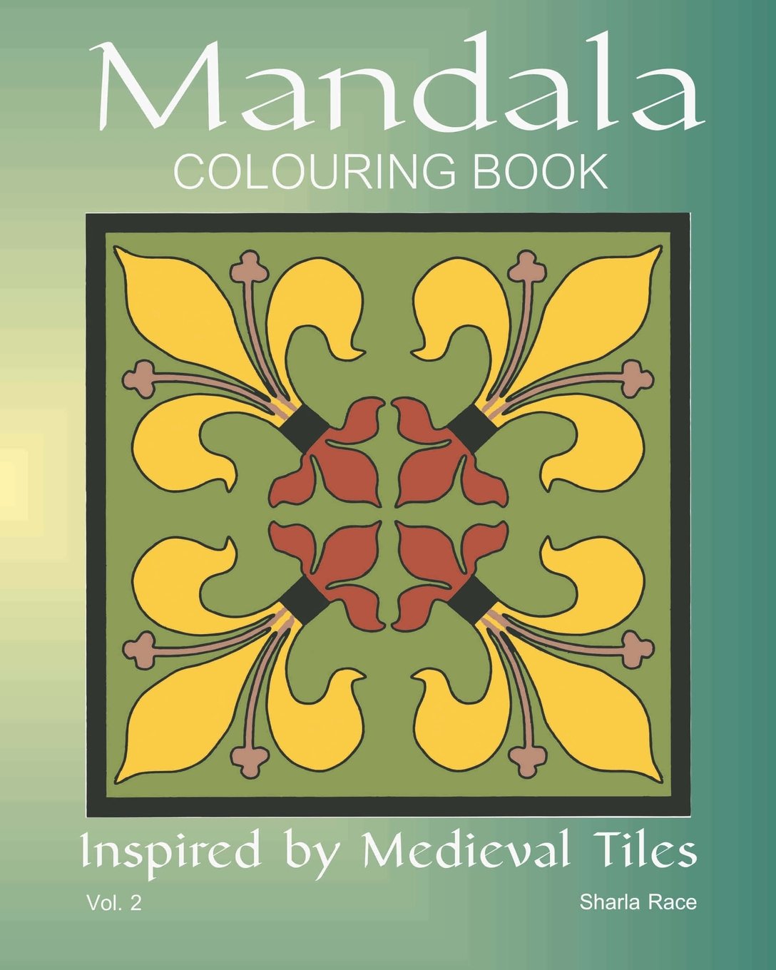 Mandala Colouring Book: Inspired by Medieval Tiles, Vol. 2