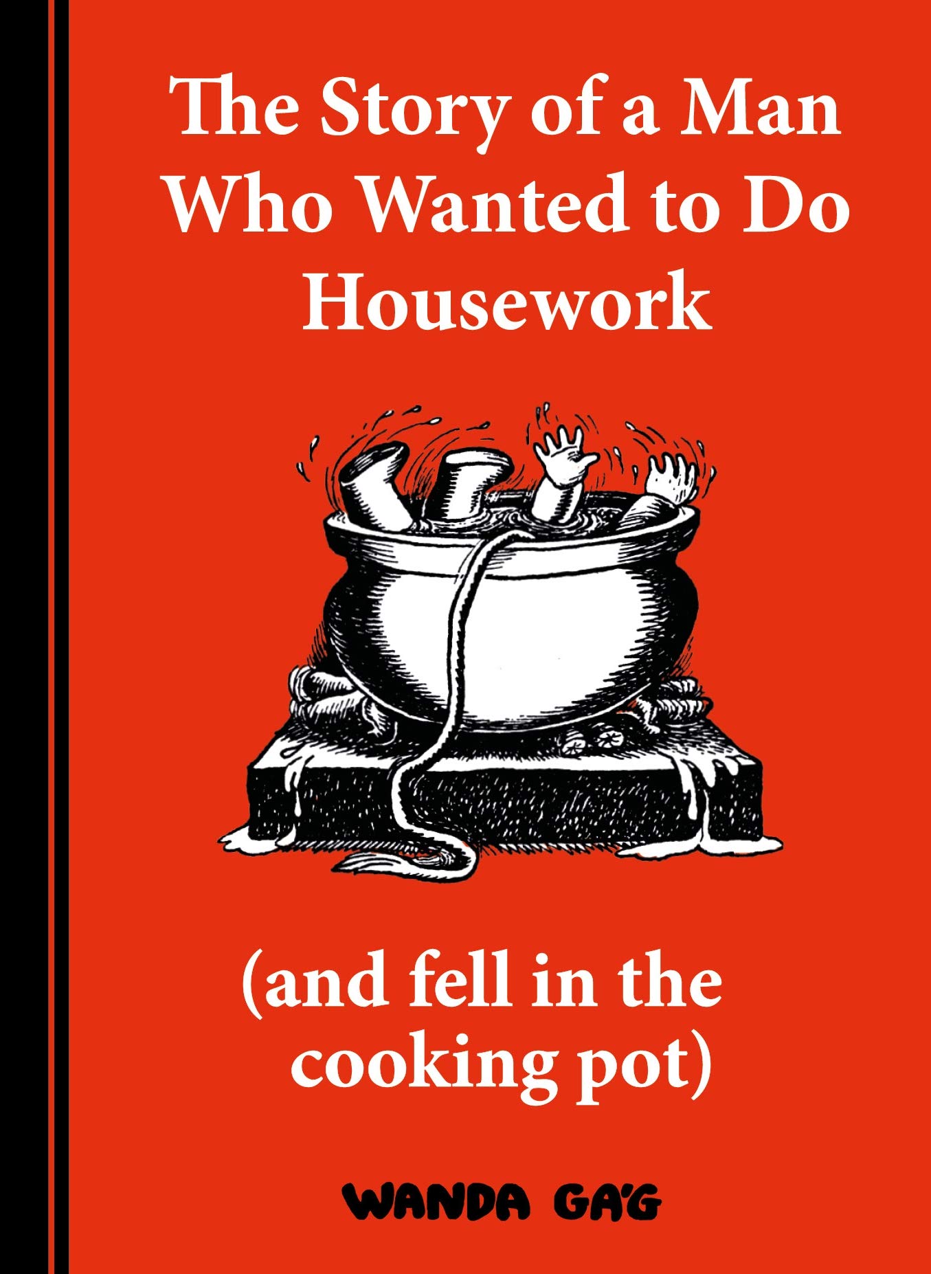 The Story of a Man Who Wanted to do Housework Gone is Gone by Wanda Gag HARDBACK