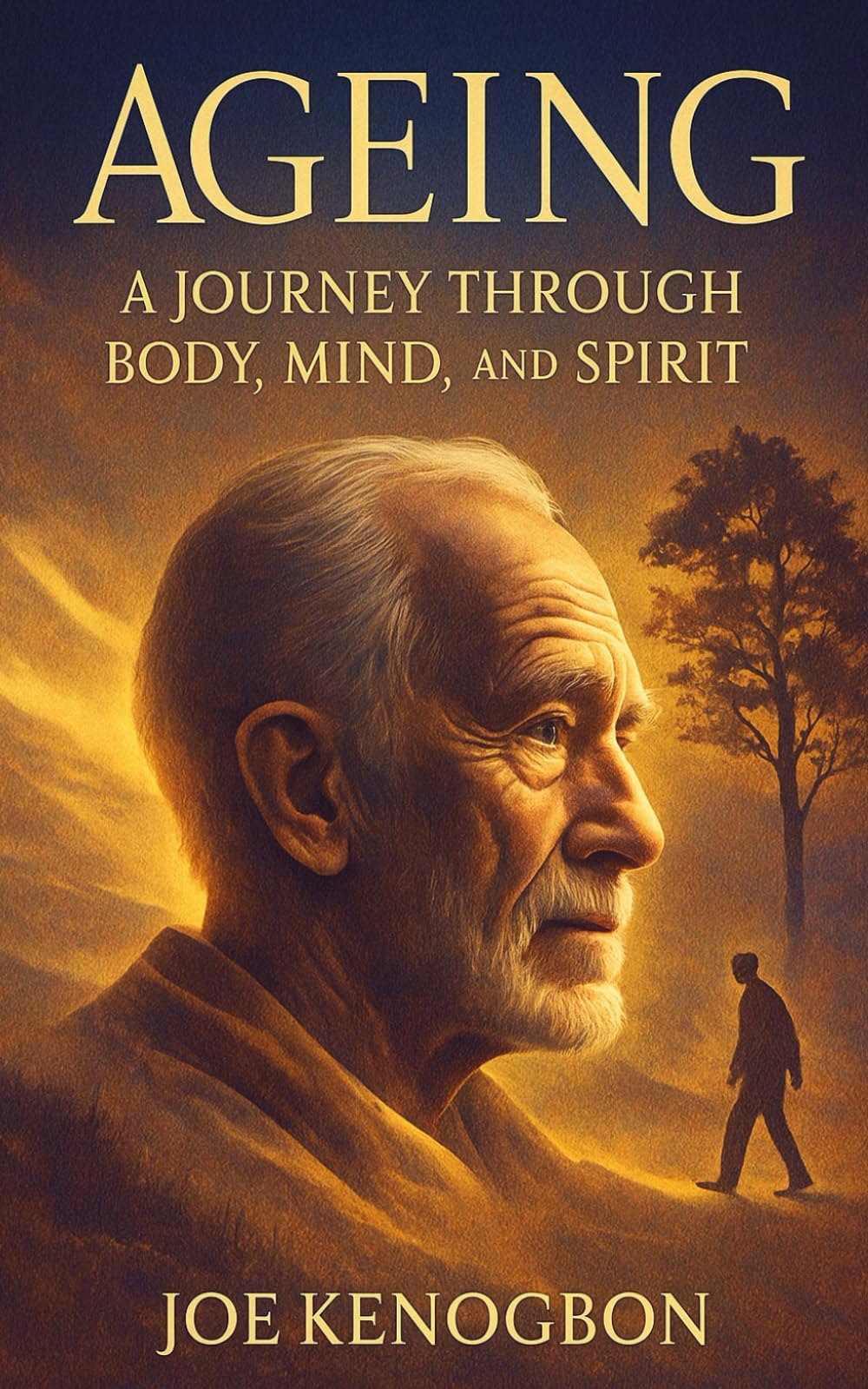 AGEING: A Journey Through Body, Mind, and Spirit