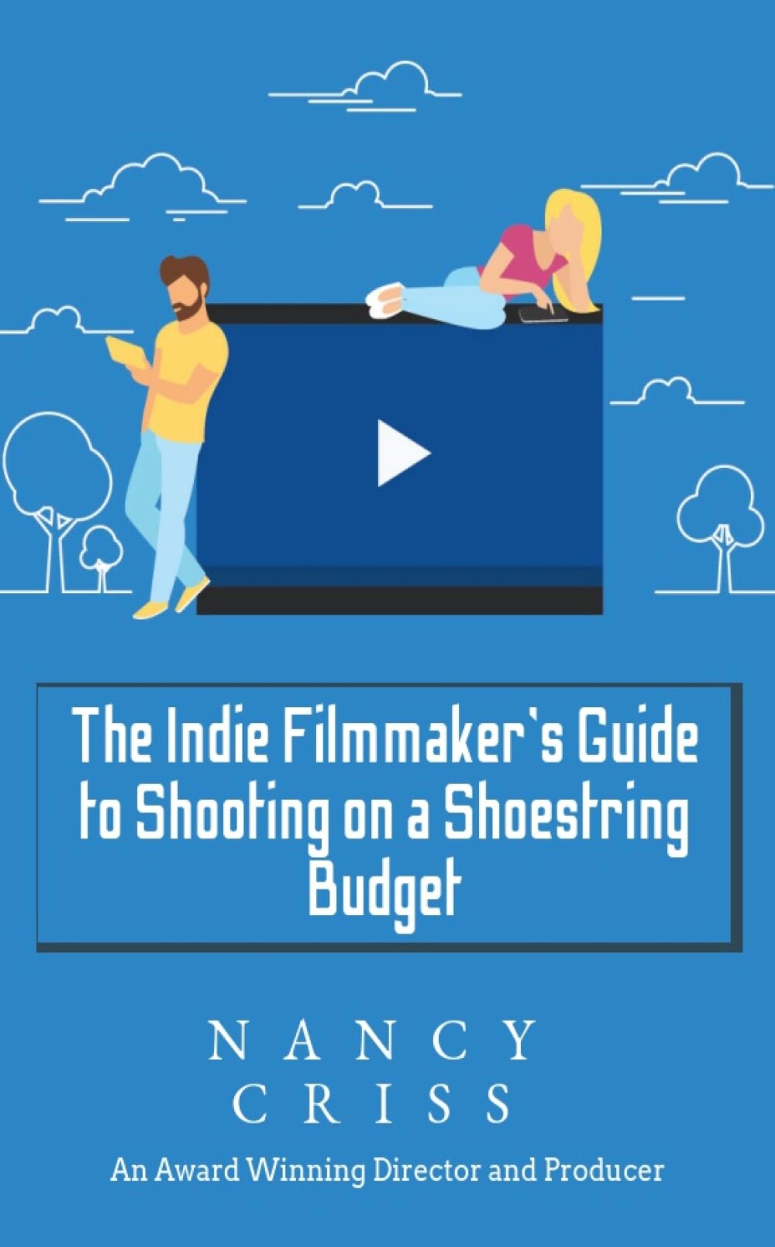 The Indie Filmmaker's Guide to Shooting on a Shoestring Budget