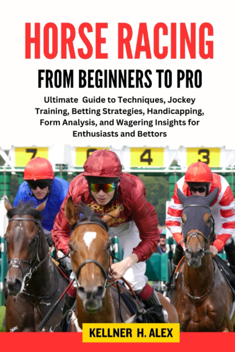 HORSE RACING FROM BEGINNERS TO PRO Ultimate Guide to Techniques