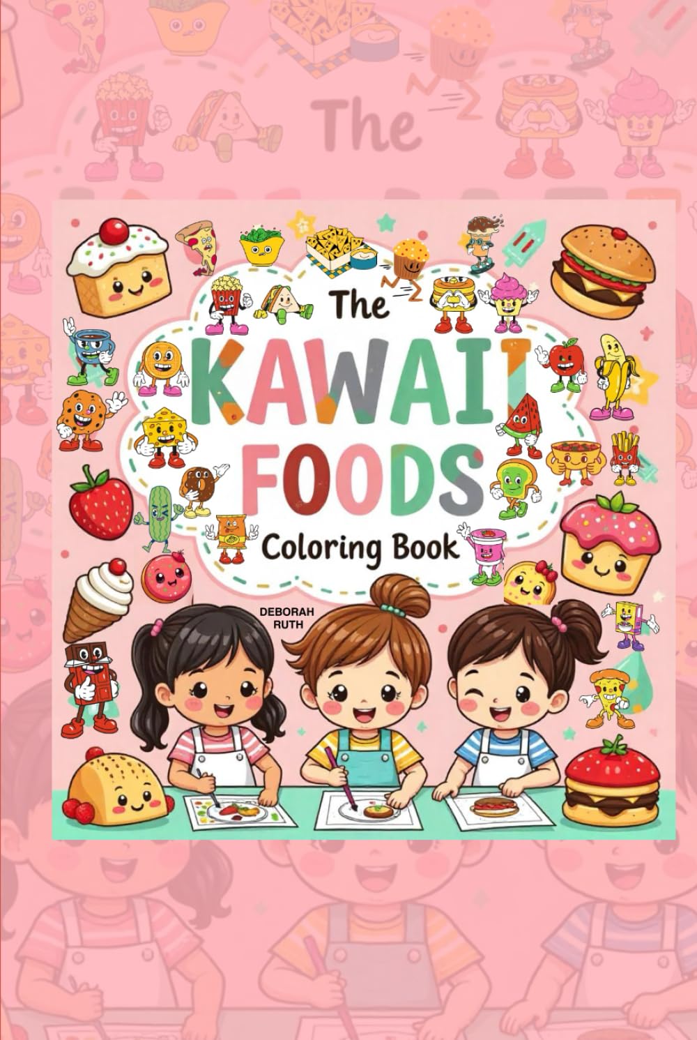 THE KAWAII FOODS COLORING BOOK (Coloring Book For Kids)