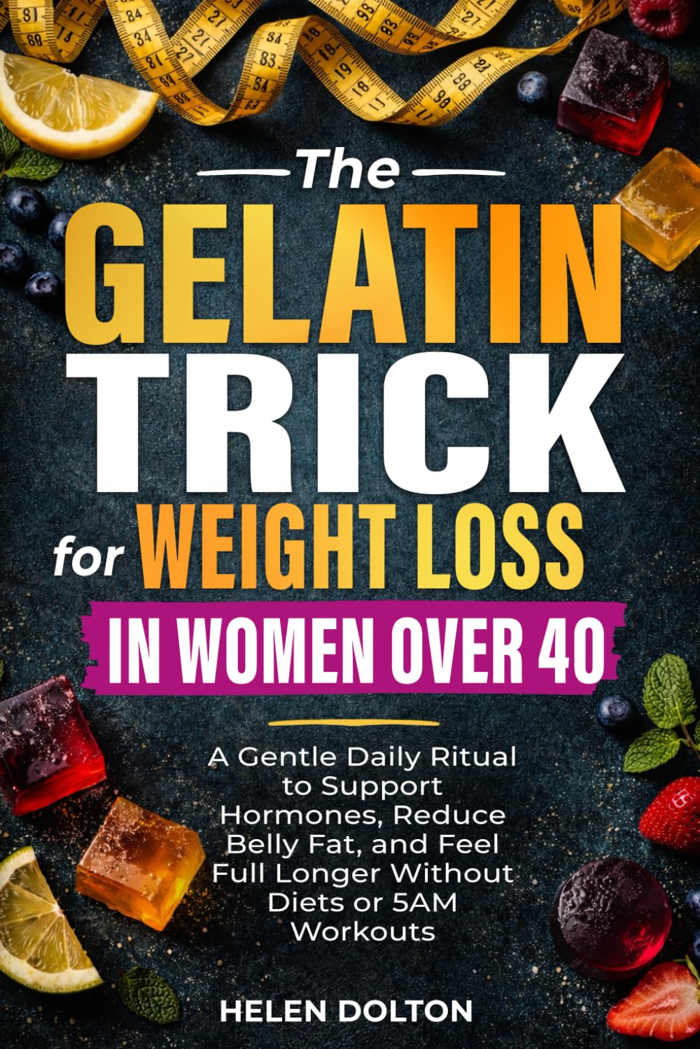 The Gelatin Trick for Weight Loss in Women Over 40: A Gentle Daily Ritual to Support Hormones, Reduce Belly Fat, and Feel Full Longer Without Diets or 5AM Workouts