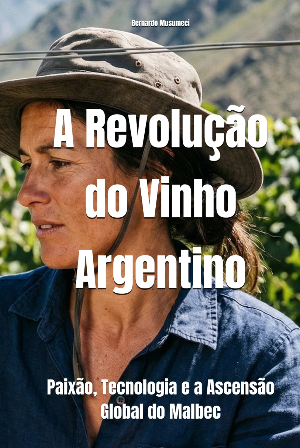 A Revolução do Vinho Argentino: Paixão, Tecnologia e a Ascensão Global do Malbec (Wines of the World: Argentina)