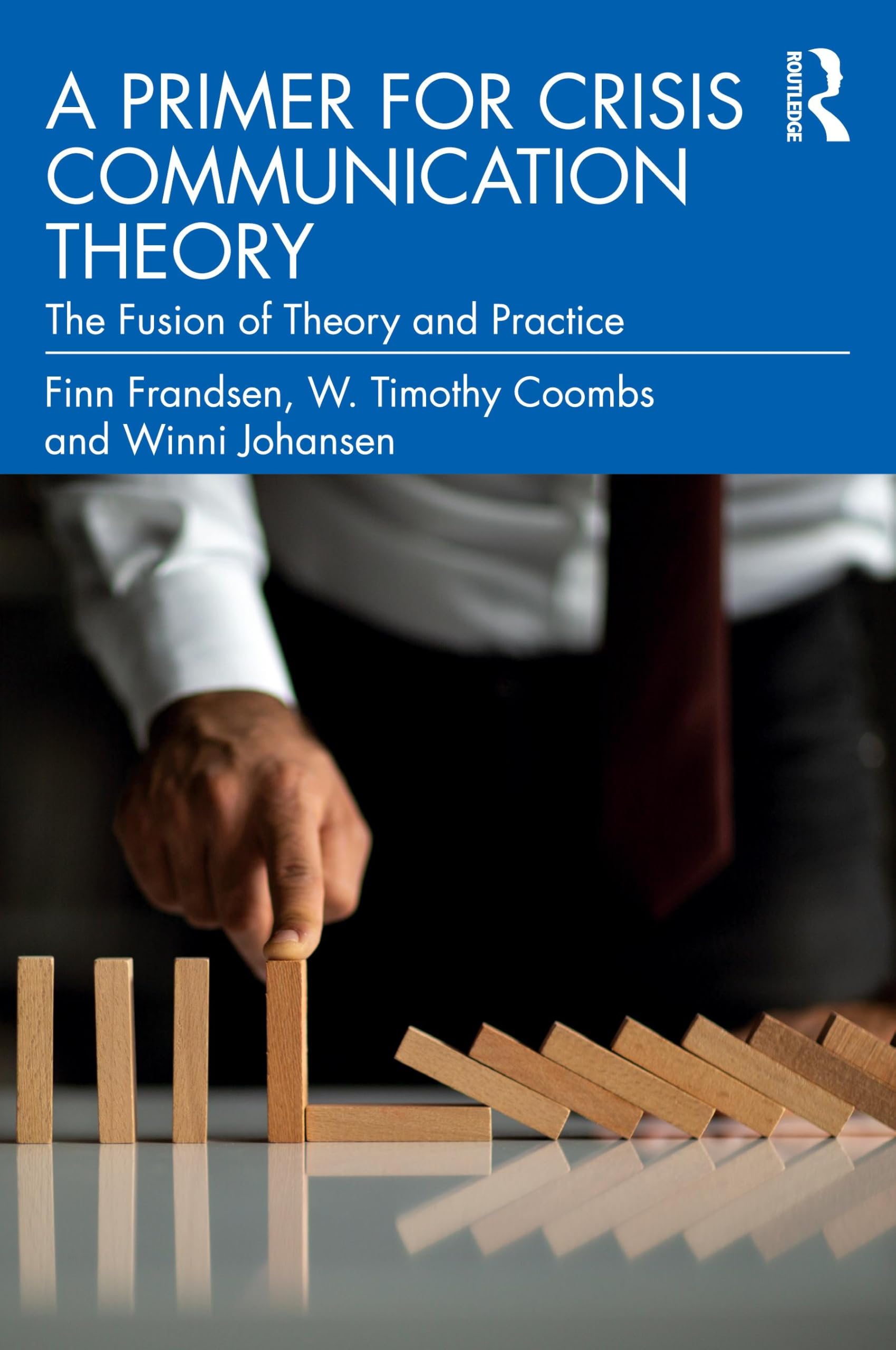 A Primer for Crisis Communication Theory: The Fusion of Theory and Practice
