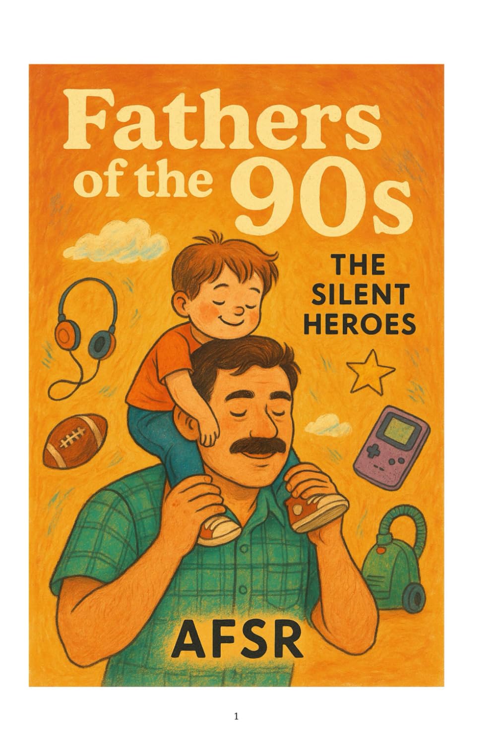Fathers of the 90s: The Silent Heroes