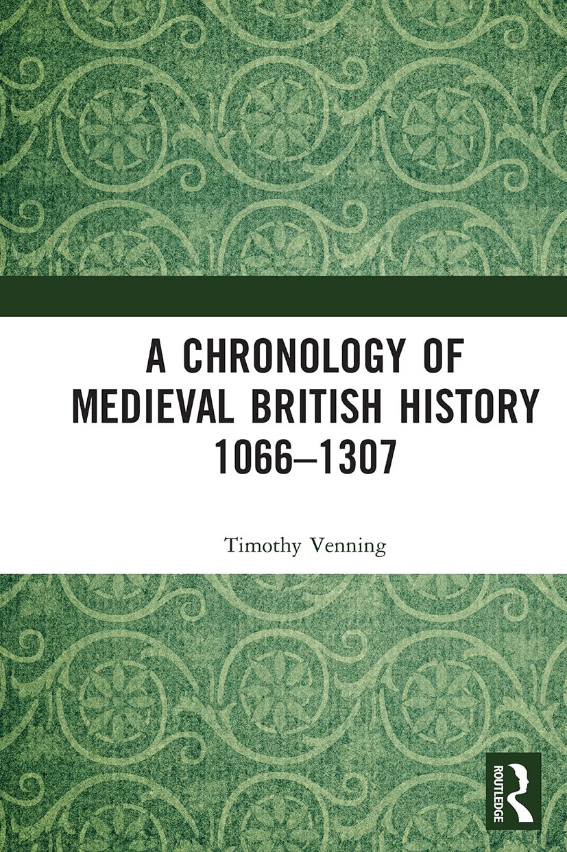 Timothy Venning Unisex Multicolor A Chronology Of Medieval British History: 1066-1307 Paperback Book