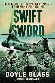 Swift Sword: True Vietnam War Story of Mike 3/5 Marines' Epic Ambush Battle - Award-Winning Nonfiction Book