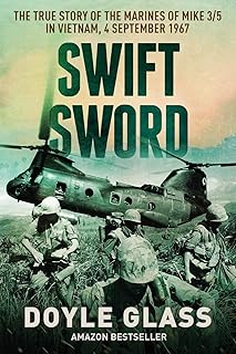 Swift Sword: The True Story of the Marines of MIKE 3/5 in Vietnam, 4 September 1967