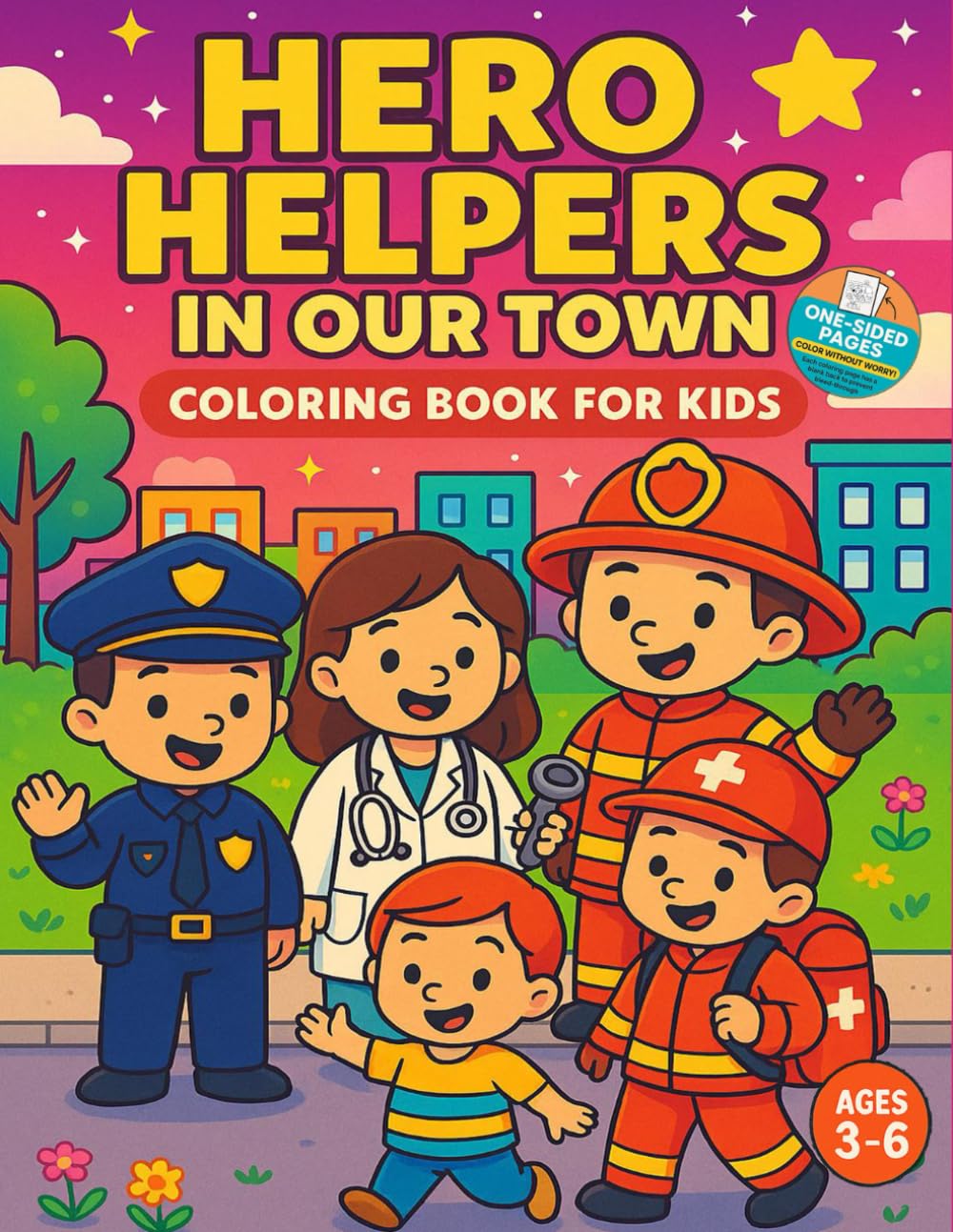 Hero Helpers in Our Town - single-sided pages to prevent bleed-through: Hero Helpers in Our Town - A Fun & Educational Coloring Adventure for Kids - ... and make tearing out artwork easy