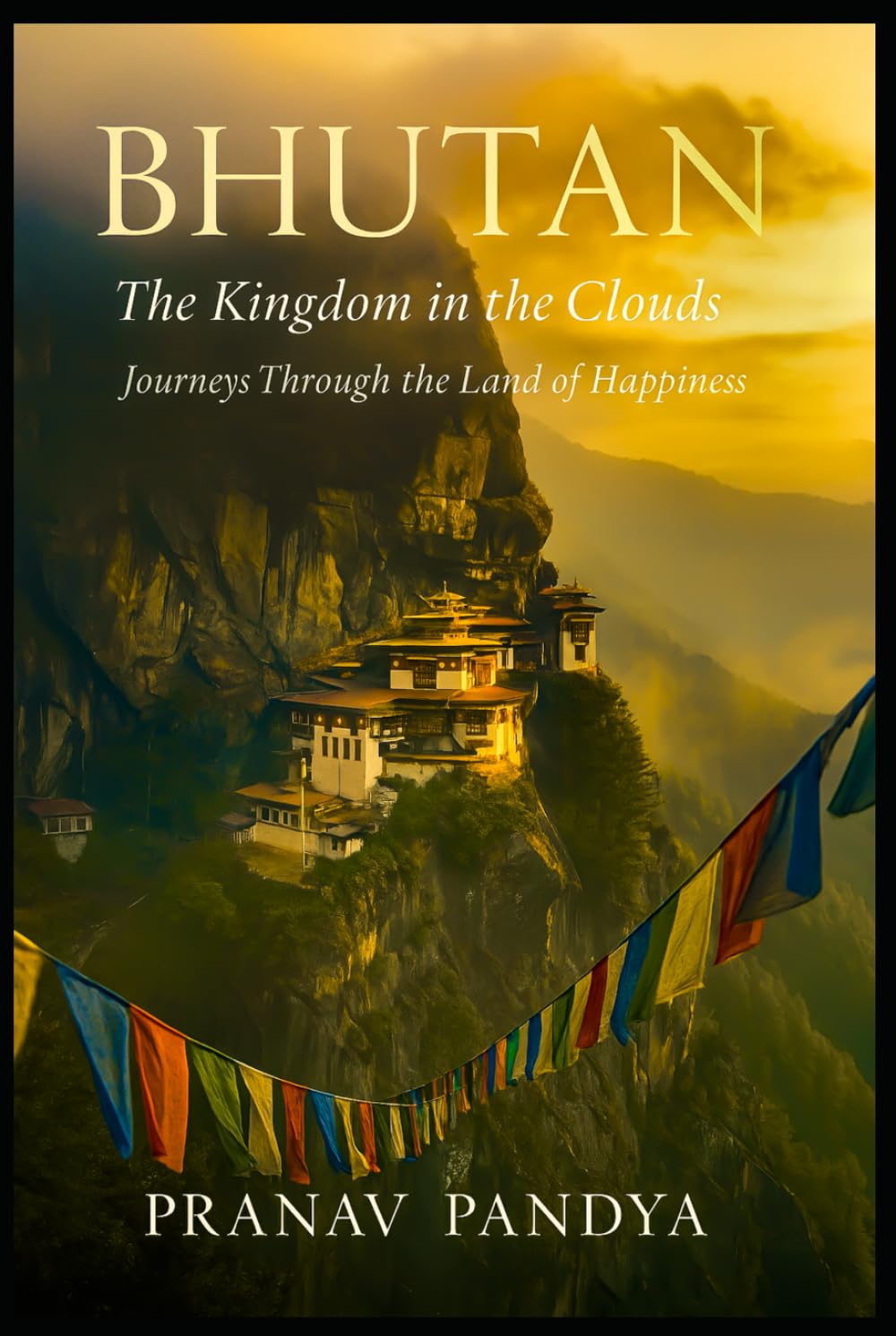 BHUTAN The Kingdom in the Clouds: Journeys Through the Land of Happiness