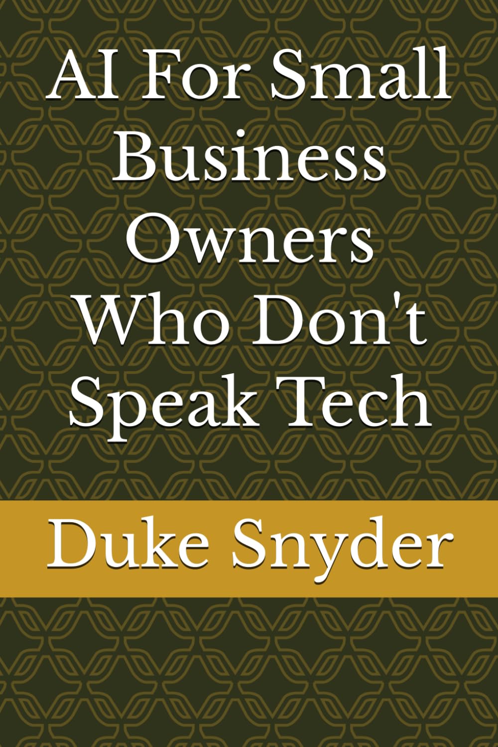 AI For Small Business Owners Who Don't Speak Tech