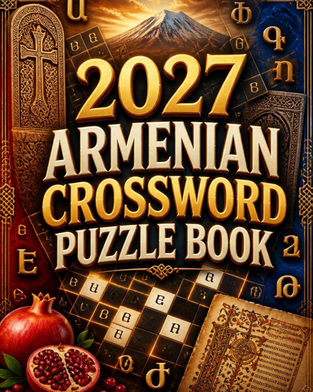2027 Armenian Crossword Puzzle Book: Large Print Armenian Crossword Puzzles with Thousands of Armenian Words and Clues for Vocabulary Building, Brain ... and Fun for Teens, Adults & Seniors