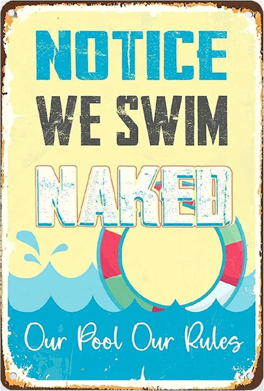 CCPARTON Notice We Swim Naked Our Pool Our Rules Pool Rules Metal Signs Warning Signs Swimming Pool Sign Aluminum Sign Wall Decor 8x12 Inches Tin Sign for Pool Beach Garden