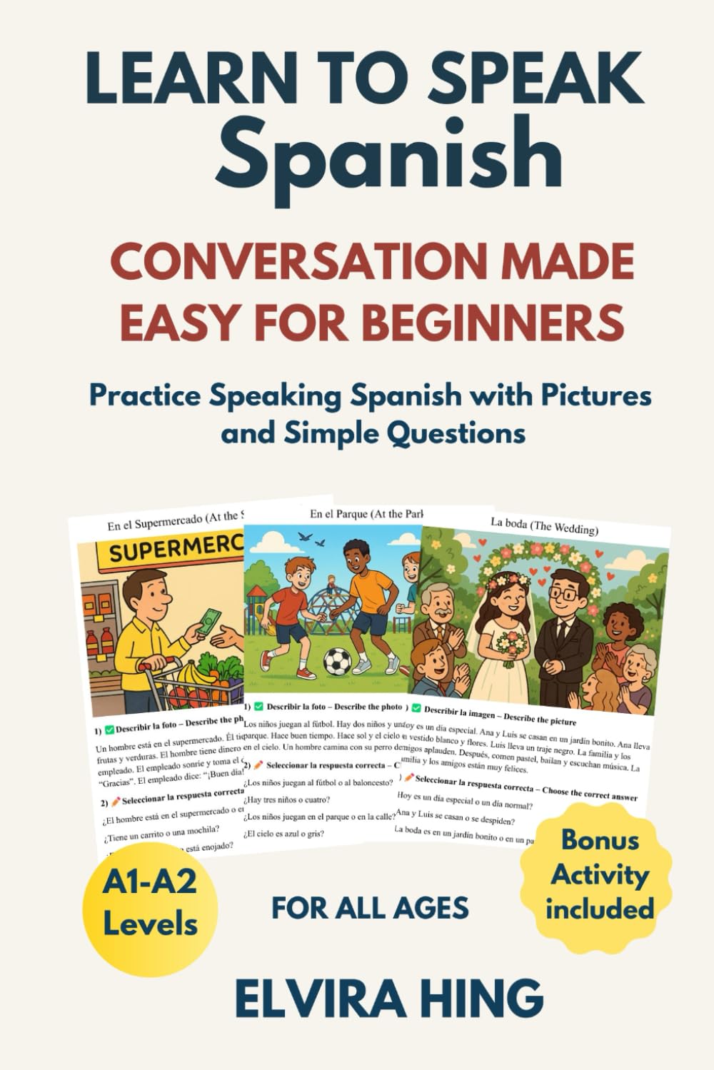 Learn to Speak Spanish: Conversation Made Easy for Beginners: Practice Speaking Spanish with Pictures and Simple Questions