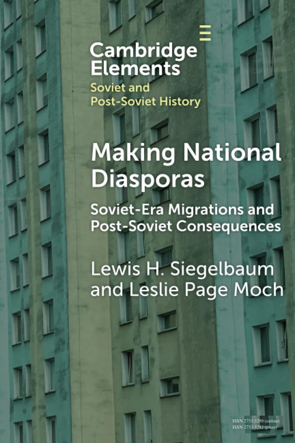 Making National Diasporas: Soviet-Era Migrations and Post-Soviet Consequences (Elements in Soviet and Post-Soviet History)