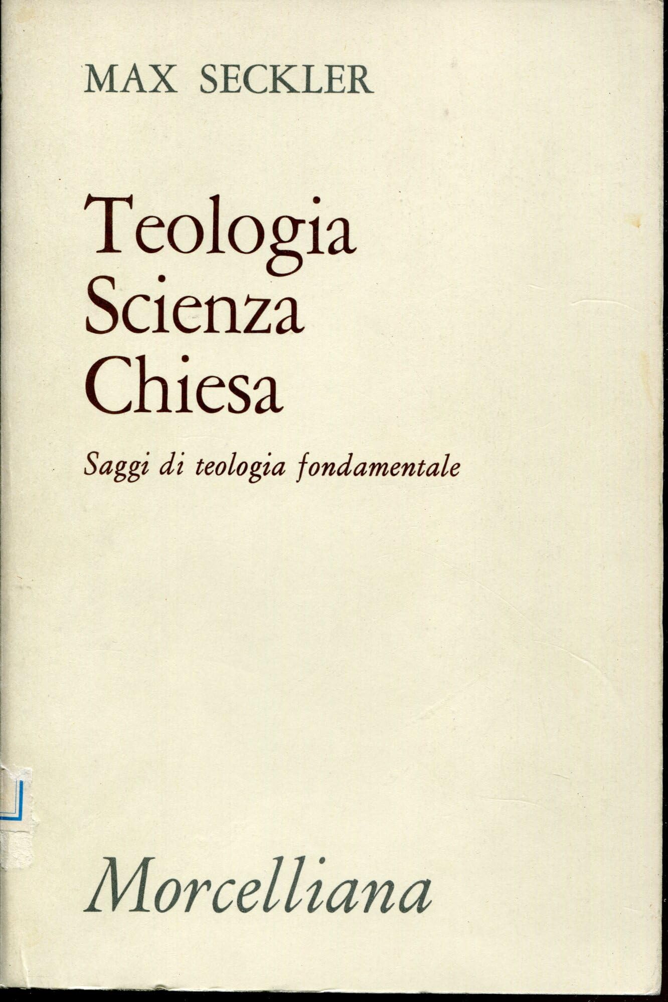 Teologia, scienza, Chiesa. Saggi di teologia fondamentale