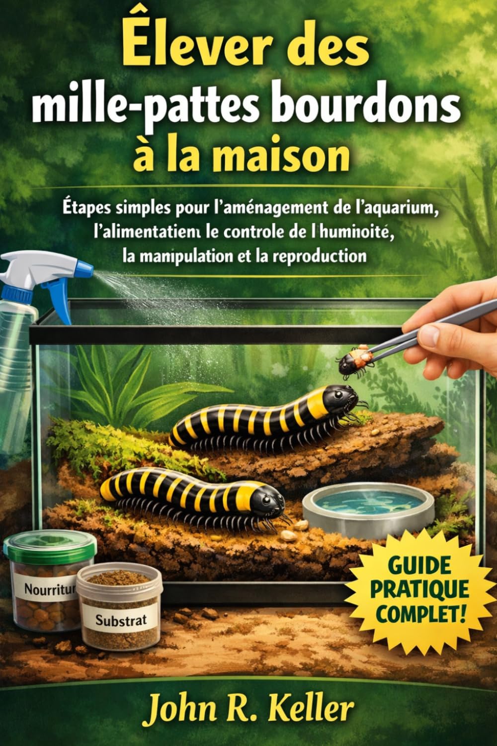 Élever des mille-pattes bourdons à la maison: Étapes simples pour l'aménagement de l'aquarium, l'alimentation, le contrôle de l'humidité, la manipulation et la reproduction