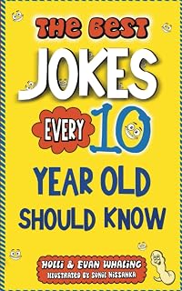 Best Jokes Every 10-Year-Old Should Know by Holli Whaling: Clean Funny Kids Jokes Book, Knock-Knocks & One-Liners (Ages 6-11)