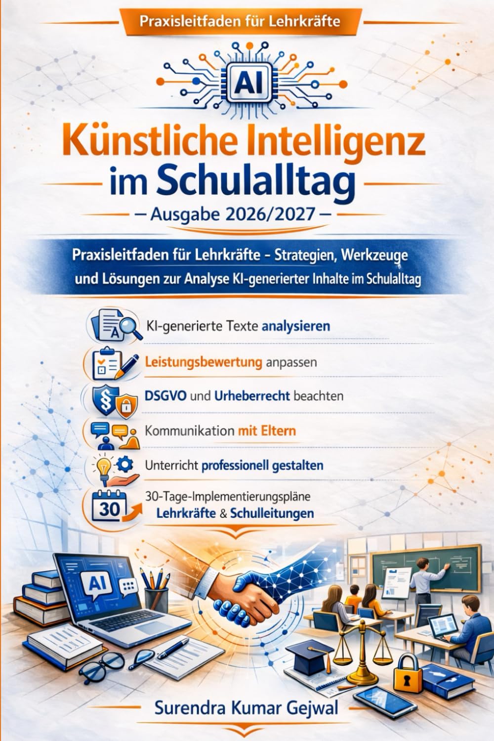 Künstliche Intelligenz im Schulalltag – Ausgabe 2026/2027: Praxisleitfaden für Lehrkräfte – Strategien, Werkzeuge und Lösungen zur Analyse KI-generierter Inhalte im Schulalltag