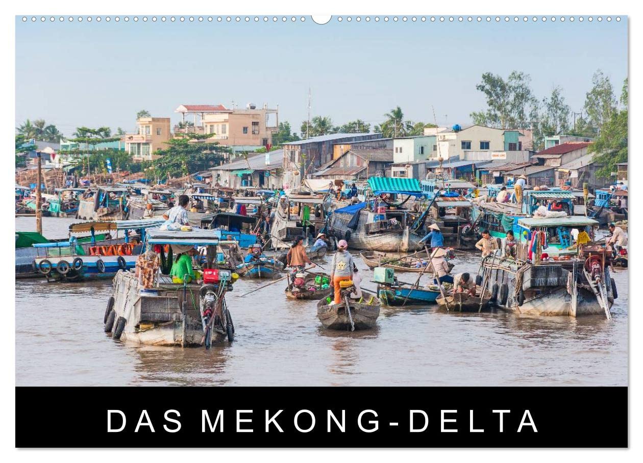 CALVENDO - Das Mekong-Delta (Wandkalender 2027 DIN A2 quer), Monatskalender: Eine Fotoreise durch das faszinierende Mekong-Delta. Ein Kalender mit Feiertagen für Österreich.