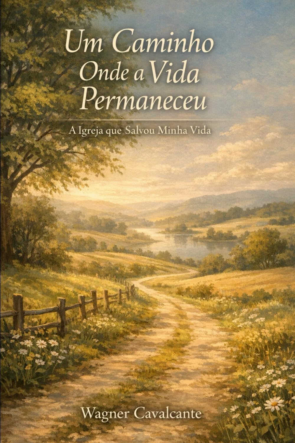Um Caminho Onde a Vida Permaneceu: A Igreja que Salvou Minha Vida