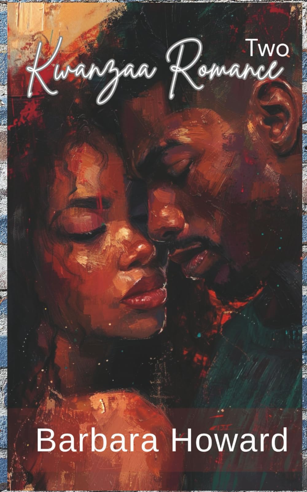 Kwanzaa Romance, Two: Seven Days of Second Chances (Kwanzaa Romance Collection)