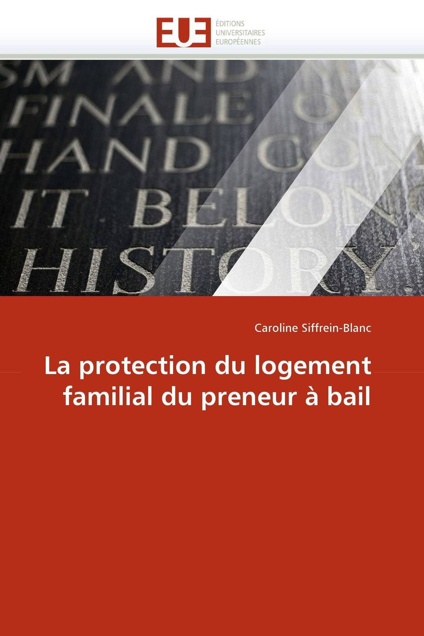 La Protection Du Logement Familial Du Preneur Bail (Omn.Univ.Europ.)