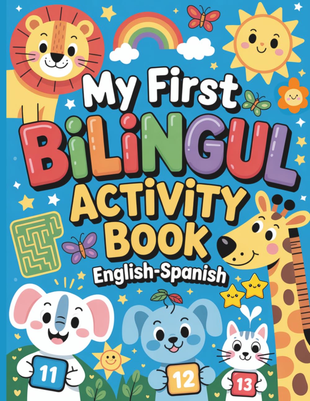 My First Bilingual Activity Book: English–Spanish Numbers, Animals & Mazes for Kids Ages 3–6