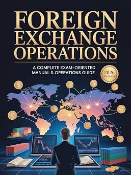 Foreign Exchange Operations A Simple, Exam-Oriented Guide to FEMA, Trade Finance & Forex Banking 300+ Practice MCQs