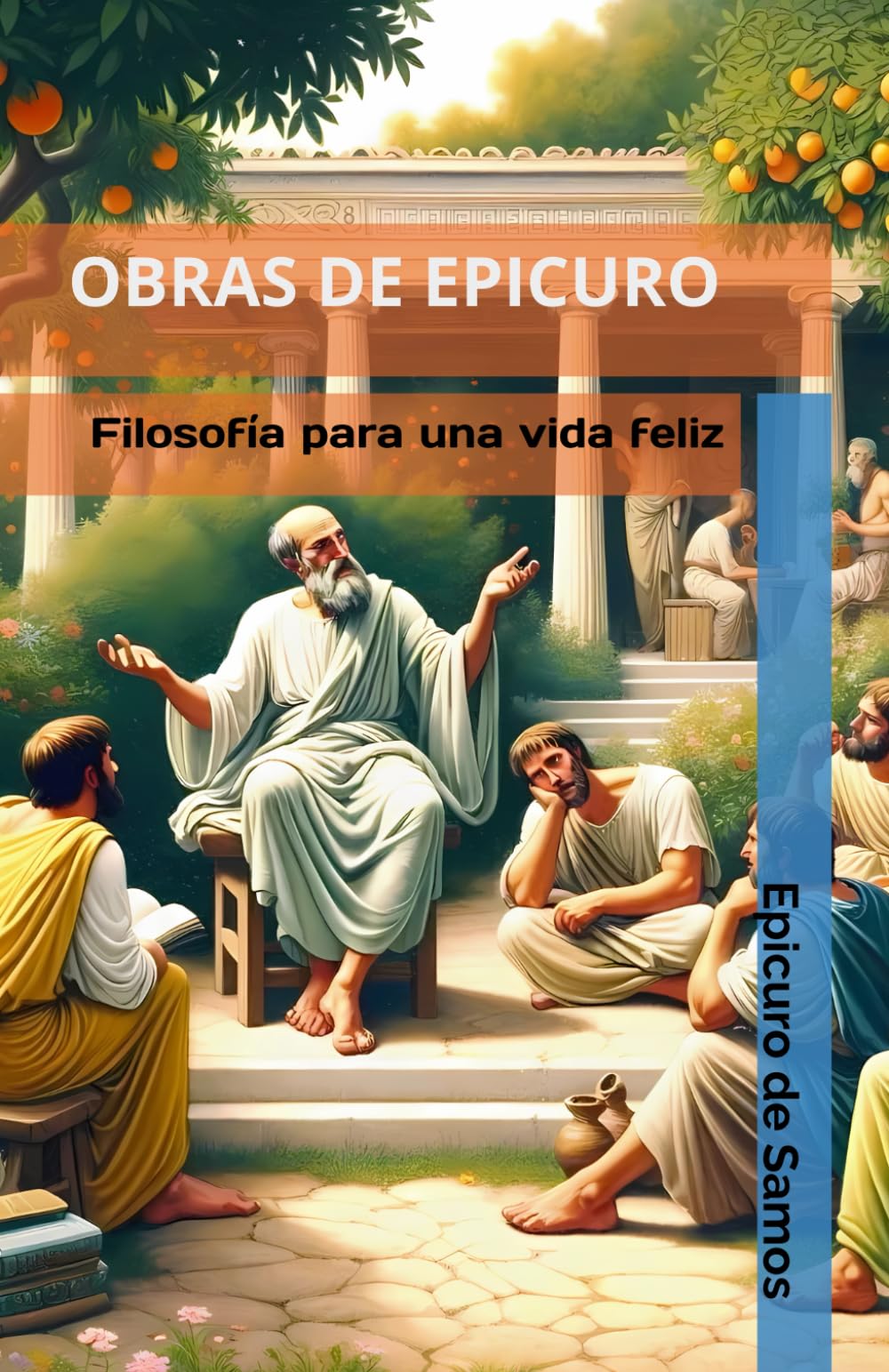 OBRAS DE EPICURO: Filosofía para una vida feliz
