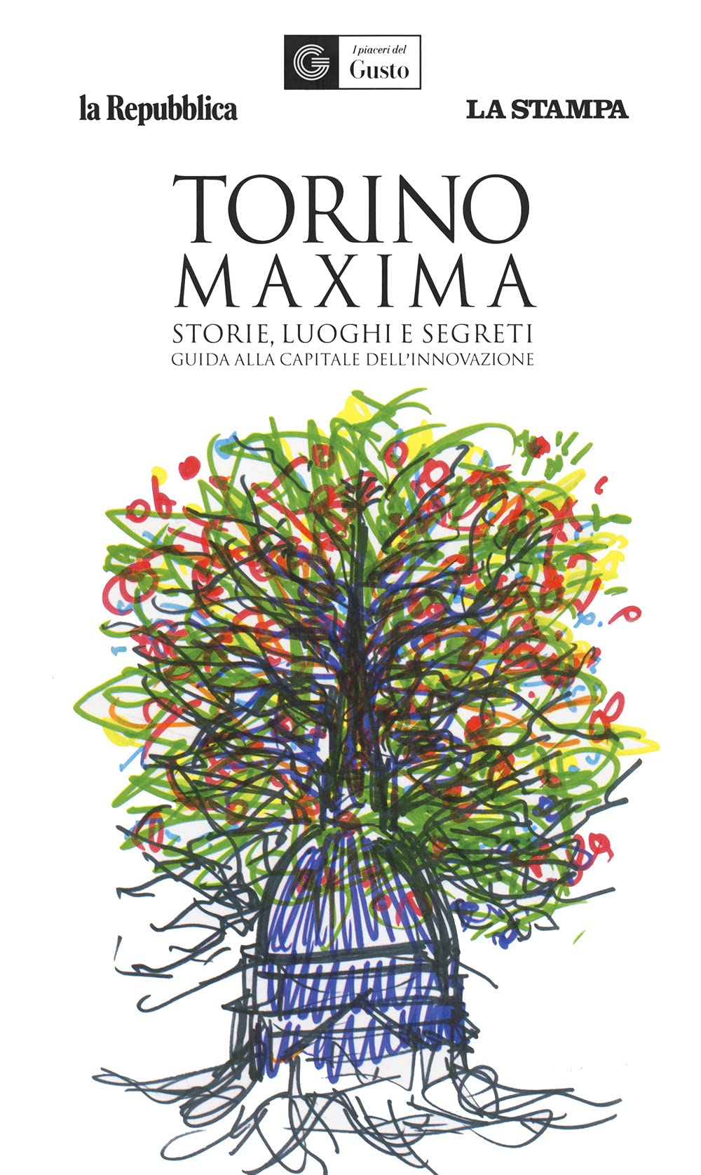 Torino Maxima. Storie, Luoghi E Segreti. Guida Alla Capitale Dell'innovazione - 4