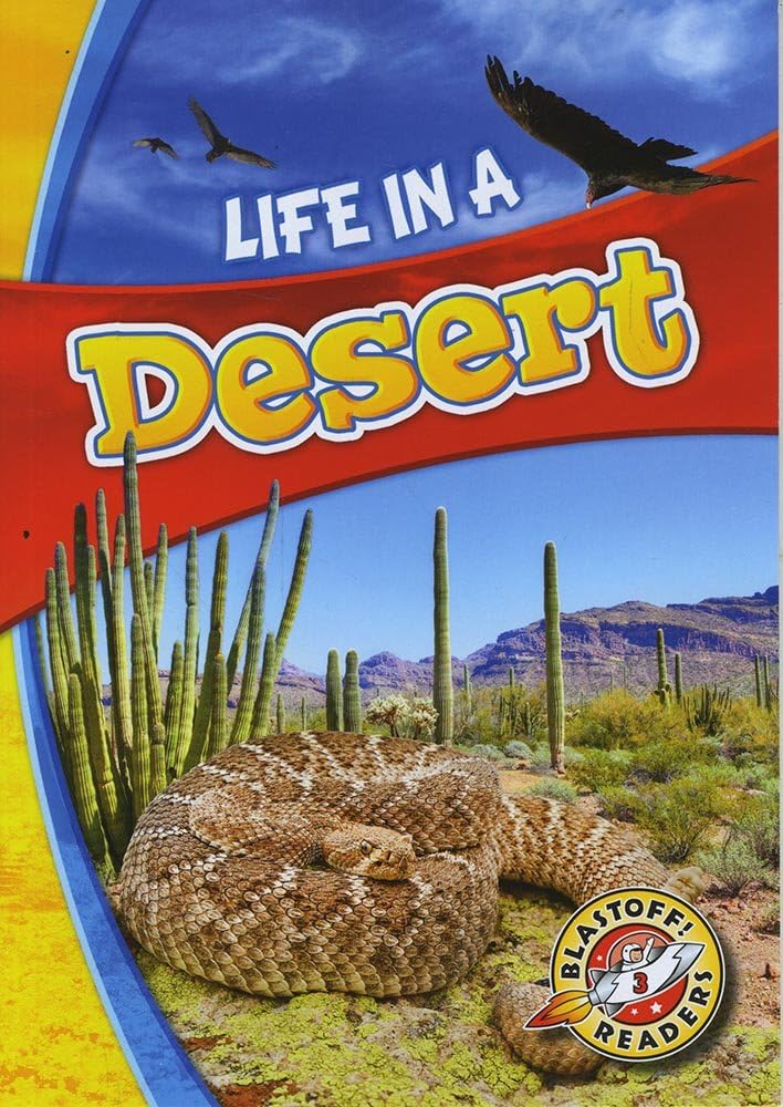 Life in a Desert (Blastoff! Readers: Biomes Alive!) (Biomes Alive! Blastoff! Readers, Level 3)